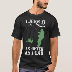 Camiseta Me la meneo tan a menudo como puedo pescar - Pesca