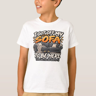 Camiseta Me levanté de mi sofá para estar aquí