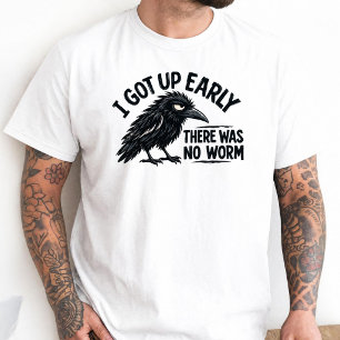 Camiseta Me Levanté Temprano No Había Gusano Cuervo Gruñón