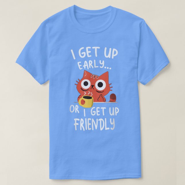 Camiseta Me Levanto temprano o me levanto amigable  (Diseño del anverso)