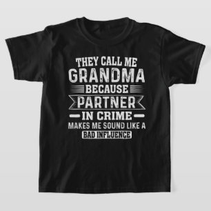 Camiseta Me llaman abuela por ser socio en el crimen
