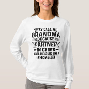 Camiseta Me llaman abuela por ser socio en el crimen