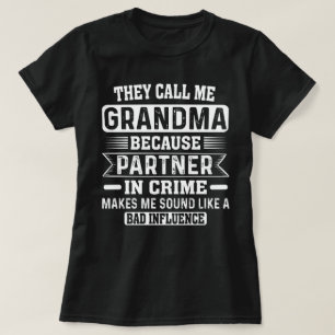 Camiseta Me llaman abuela por ser socio en el crimen