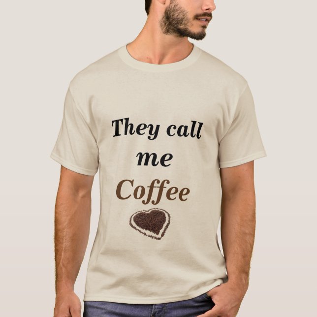 Camiseta Me Llaman Coffee T-Shirt (Anverso)