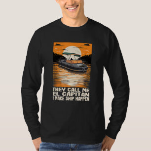 Camiseta Me Llaman El Capitan Que Hago Que El Barco Suceda