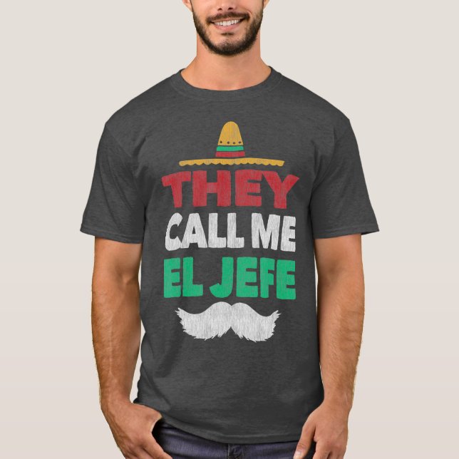 Camiseta Me Llaman El Jefe Fiesta Gorra Fiesta Mexicano (Anverso)