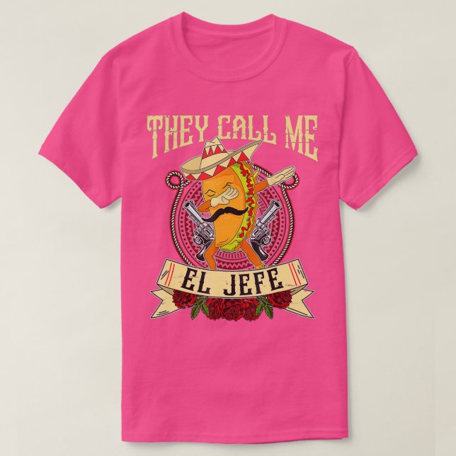 Camiseta Me Llaman El Jefe Jefe Mexicano Taco Dab (Diseño del anverso)