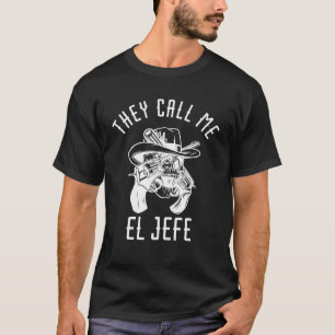 Camiseta Me Llaman El Jefe Mexicano Jefe Jefe México Sher