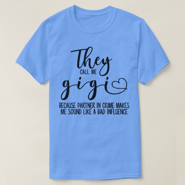 Camiseta Me Llaman Gigi Porque La Compañera De Crimen (Diseño del anverso)