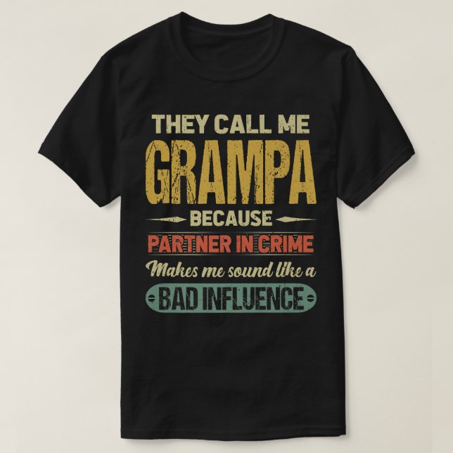 Camiseta Me Llaman Grampa Porque Un Socio En Crimen Fathe (Diseño del anverso)