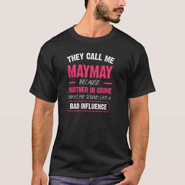Camiseta Me Llaman Maymay Porque Socio En Crimen Es Diverti (Anverso)