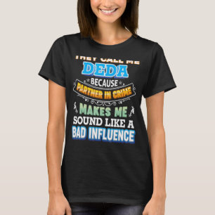 Camiseta Me Llaman Muerte Porque Socio En Crimen Padre