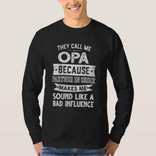 Camiseta Me Llaman Opa Porque Es Socio En El Crimen
