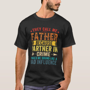 Camiseta Me Llaman Padre Porque La Compañera En El Crimen E