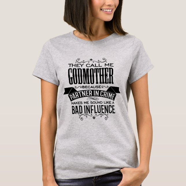 Camiseta Me llaman padrina porque es pareja de delincuentes (Anverso)