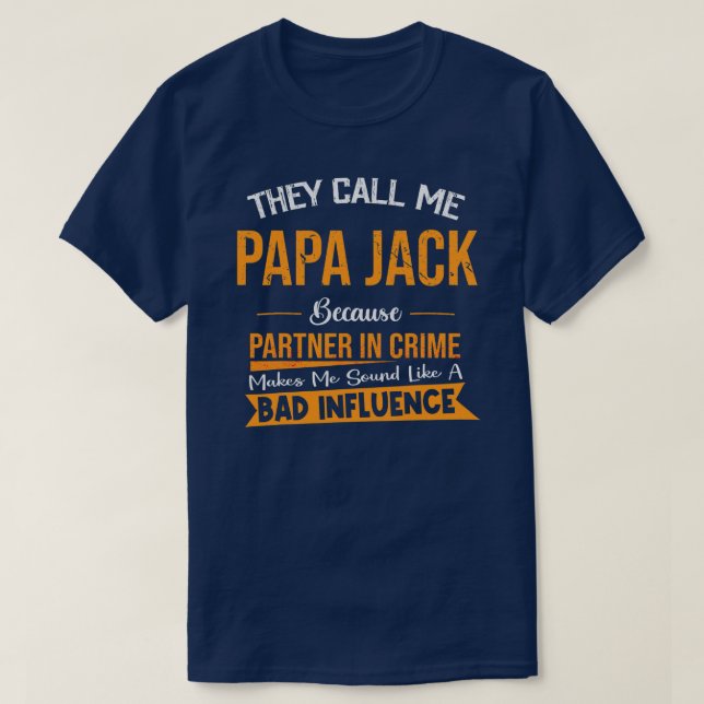 Camiseta Me Llaman Papa Jack Porque Es Socio En El Crimen (Diseño del anverso)