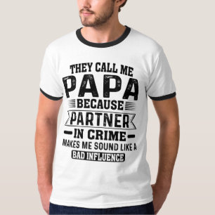 Camiseta Me Llaman Papa Porque Es Socio En El Crimen