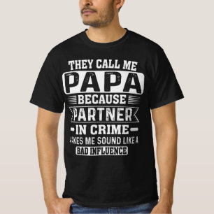 Camiseta Me Llaman Papa Porque Es Socio En El Crimen