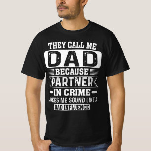 Camiseta Me Llaman Papá Porque Es Socio En El Crimen