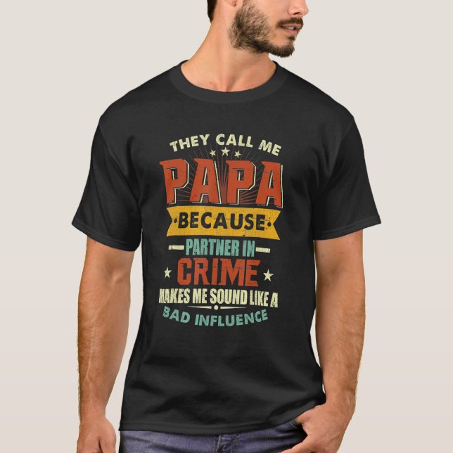 Camiseta Me Llaman Papa Porque Es Un Socio En El Crimen Pad (Anverso)