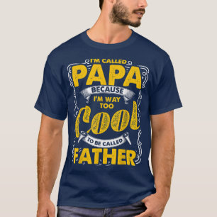 Camiseta Me llaman papá porque soy demasiado Guay para ser 