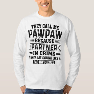 Camiseta Me Llaman Pareja De Pawpaw En Crimen Humor Abuelo