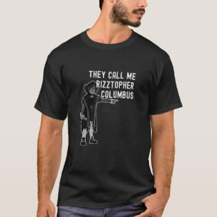 Camiseta Me llaman Rizztopher Columbus Rizz Christopher