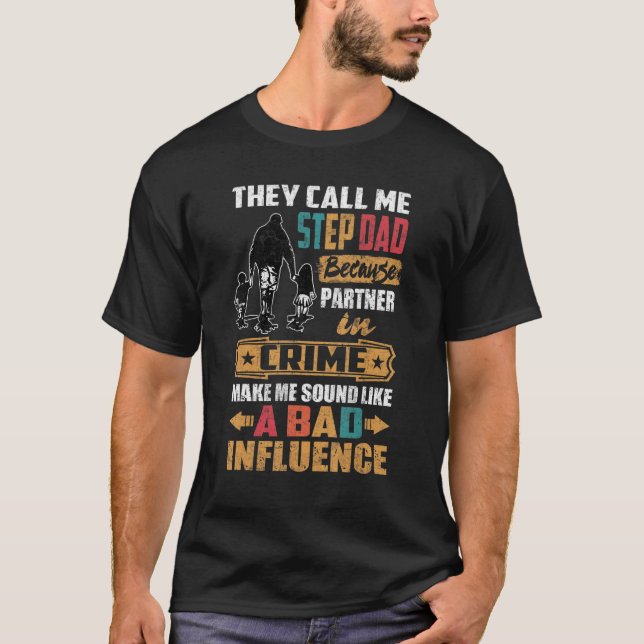 Camiseta Me llaman Step Dad, sueno como mala influencia (Anverso)