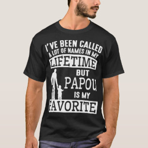 Camiseta Me Llamaron Muchos Nombres Mi Papou De Por Vida Mi