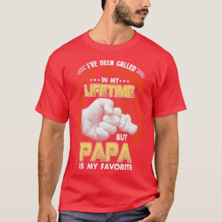 Camiseta Me Llamaron Muchos Nombres, Papá Es Mi Favorito.