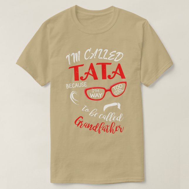 Camiseta Me Llamaron Tata Porque Yo También Me Llamé Guay P (Diseño del anverso)