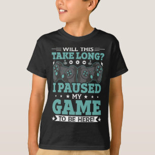 Camiseta ¿Me Llevará Mucho Tiempo Parar Mi Juego Aquí Vi?