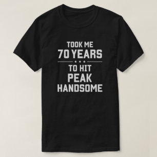 Camiseta Me llevó 70 años alcanzar el pico apuesto