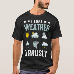 Camiseta Me Llevo El Clima A Un Meteorólogo Cirruso.