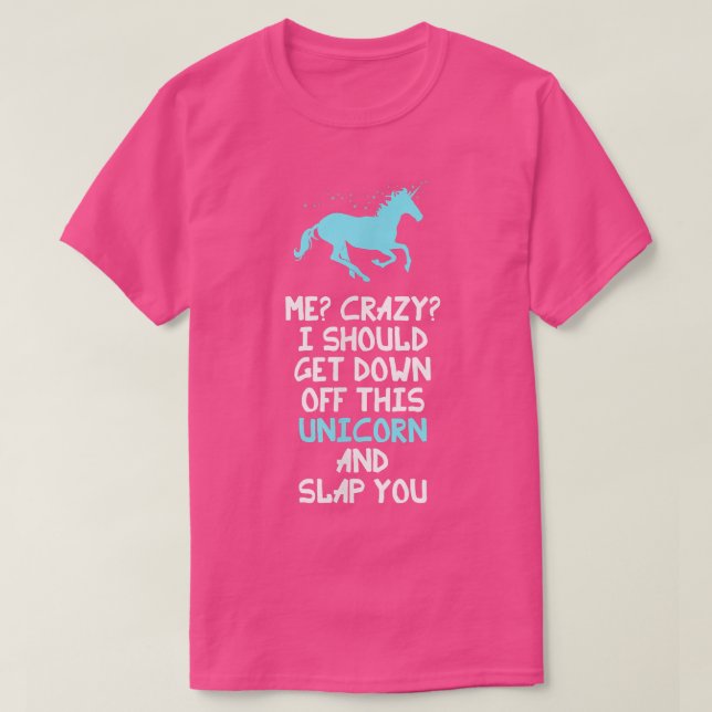 Camiseta Me Llucho Que Debí Bajar De Este Unicornio Y  (Diseño del anverso)
