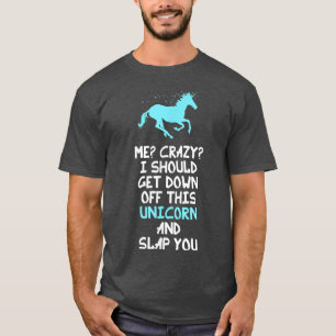 Camiseta Me Llucho Que Debí Bajar De Este Unicornio Y