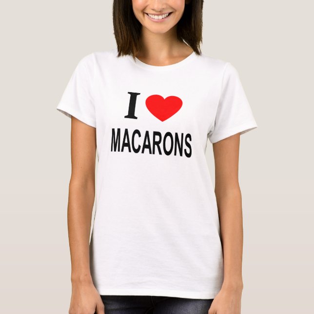 Camiseta Me ❤️ MACARONS Amo MACARONS Me encantan MACARONS (Anverso)