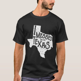 Camiseta Me metí con Texas y no se mete con esta diversión