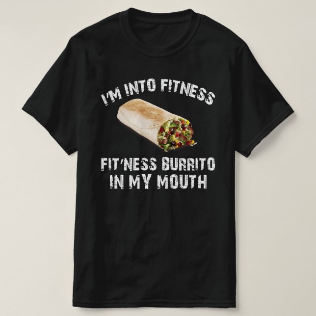 Camiseta me meto en el burrito de fitness en mi boca (Diseño del anverso)