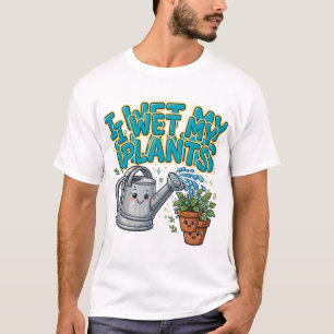 Camiseta Me Mojo Mis Plantas Chiste De Planta Divertido