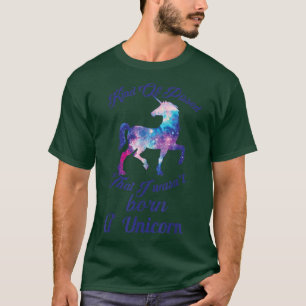 Camiseta Me molesta que no haya nacido unicornio