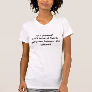 Camiseta ¿Me molestan?