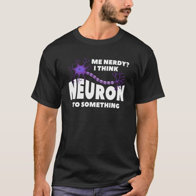 Camiseta Me Nerdy Creo Que Neurona A Algo Para Un Cardiol (Anverso)