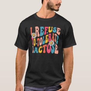 Camiseta Me niego a tolerar el Intoler divertido de lactosa