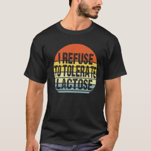 Camiseta Me Niego A Tolerar La Cita De La Lactosa