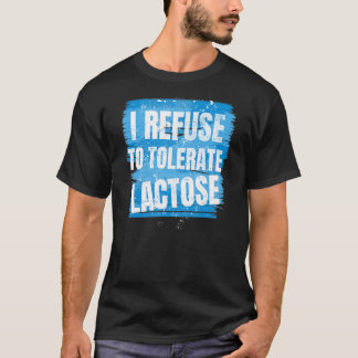 Camiseta Me niego a tolerar la ingesta de lactosa sarcástic