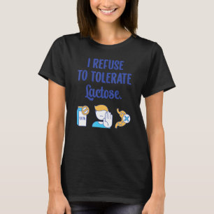 Camiseta Me niego a tolerar la intolerancia a la lactosa