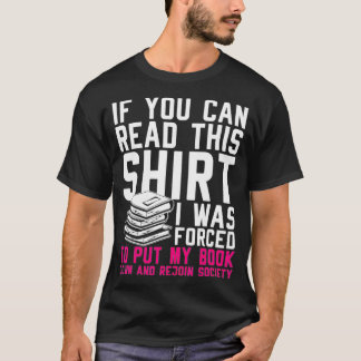 Camiseta Me Obligaron A Dejar Mi Libro Y Reunirme A La Soci