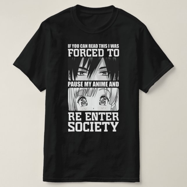Camiseta Me obligaron a pausar mi anime y volver a entrar a (Diseño del anverso)