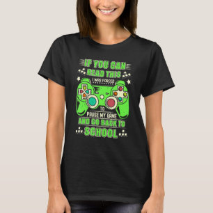 Camiseta Me Obligaron A Pausar Mi Juego Y Regresar A La Esc